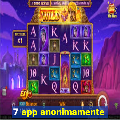 7 app anonimamente