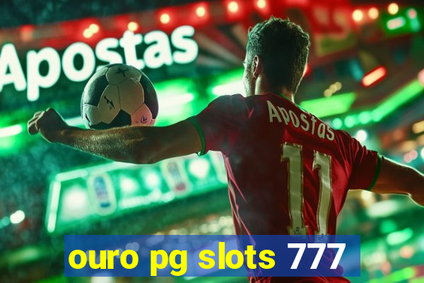 ouro pg slots 777