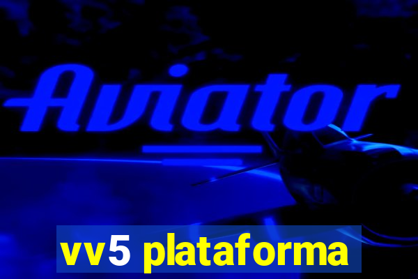 vv5 plataforma