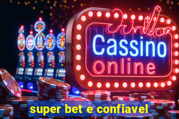 super bet e confiavel