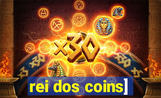 rei dos coins]