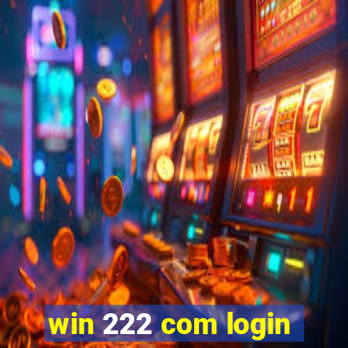 win 222 com login