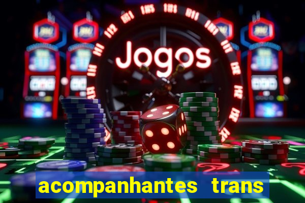 acompanhantes trans santos sp