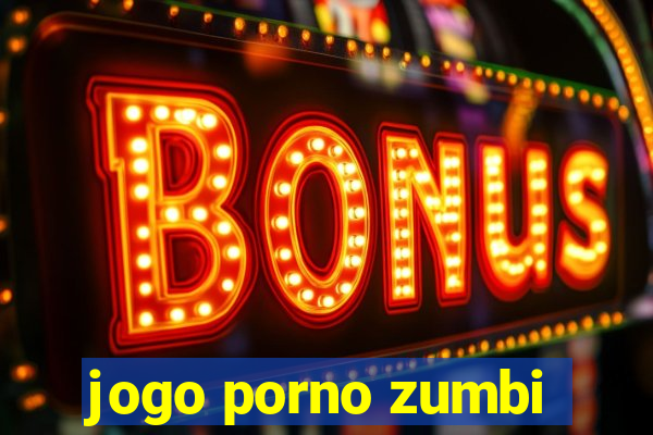 jogo porno zumbi