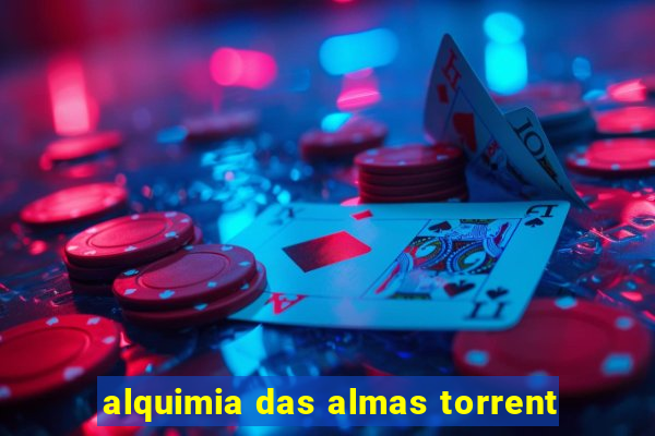 alquimia das almas torrent