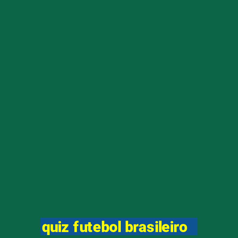 quiz futebol brasileiro