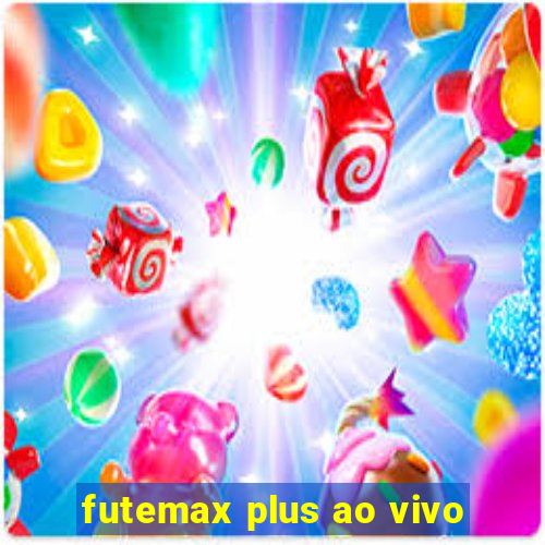 futemax plus ao vivo