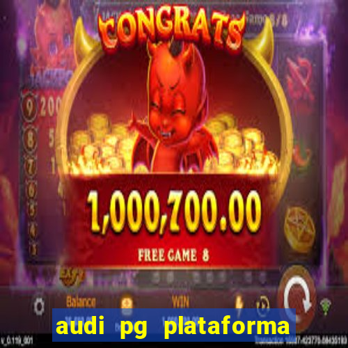 audi pg plataforma de jogos