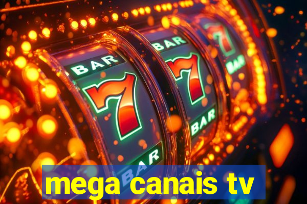 mega canais tv