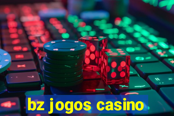 bz jogos casino