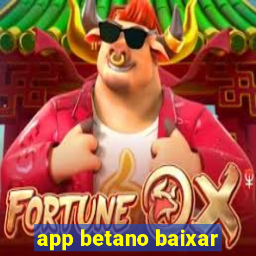 app betano baixar