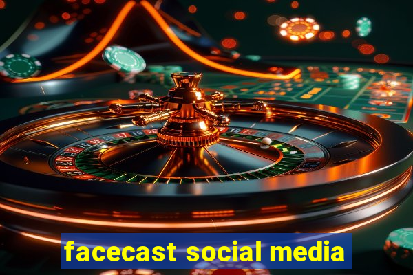 facecast social media