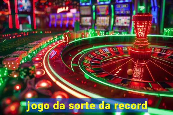 jogo da sorte da record