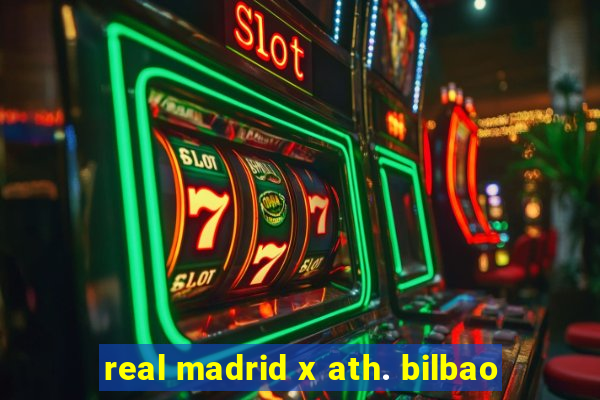 real madrid x ath. bilbao