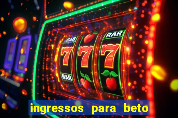 ingressos para beto carrero world