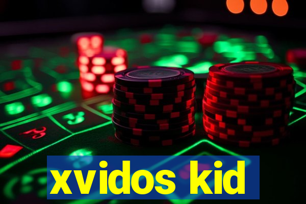 xvidos kid