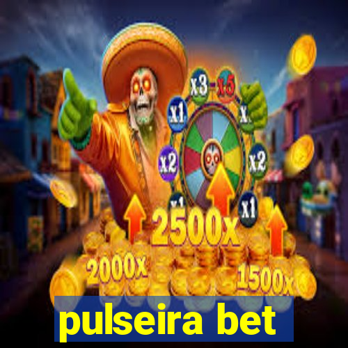 pulseira bet