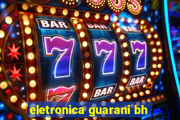 eletronica guarani bh