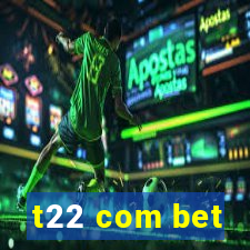 t22 com bet