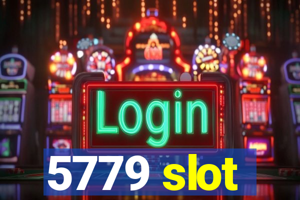 5779 slot