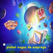 pixbet vagas de emprego