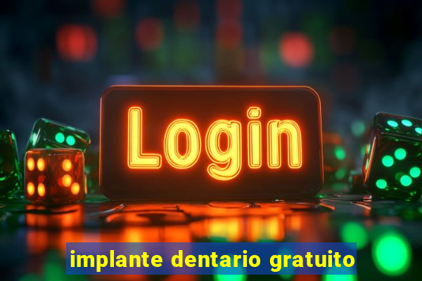 implante dentario gratuito