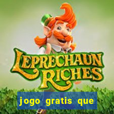 jogo gratis que ganha dinheiro