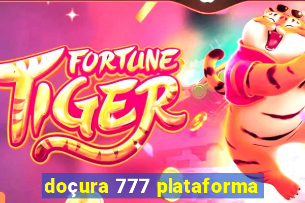 doçura 777 plataforma