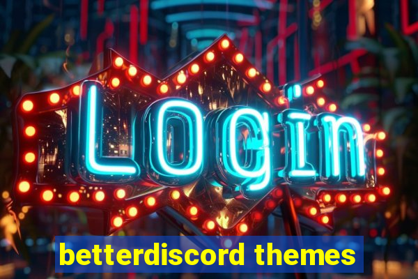 betterdiscord themes