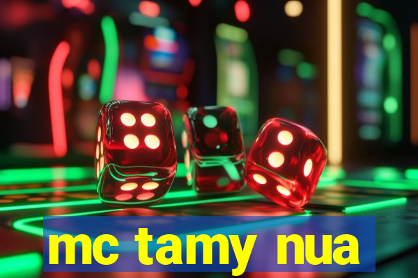 mc tamy nua