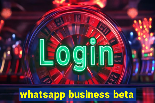 whatsapp business beta