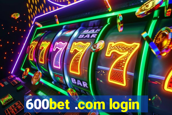 600bet .com login