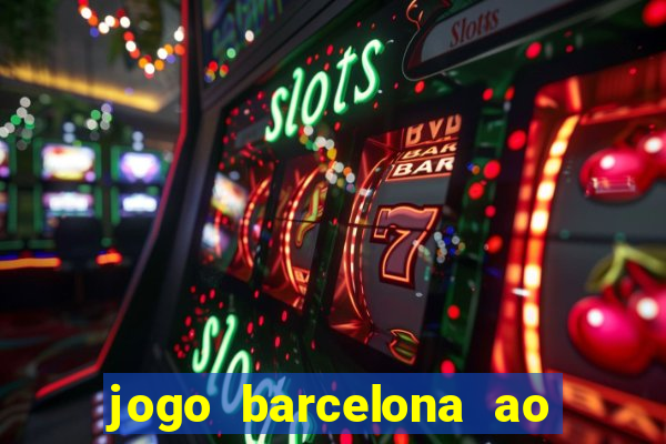 jogo barcelona ao vivo futemax