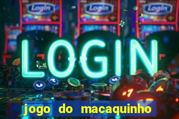 jogo do macaquinho que ganha dinheiro