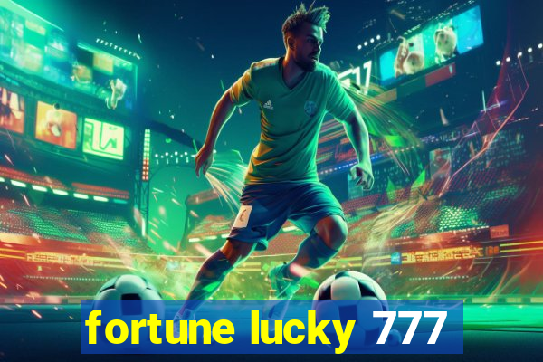 fortune lucky 777