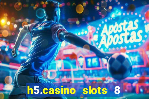 h5.casino slots 8 paga mesmo