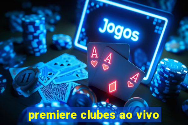 premiere clubes ao vivo