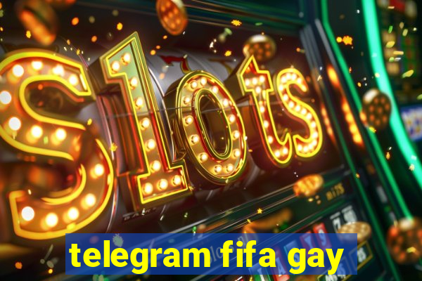 telegram fifa gay