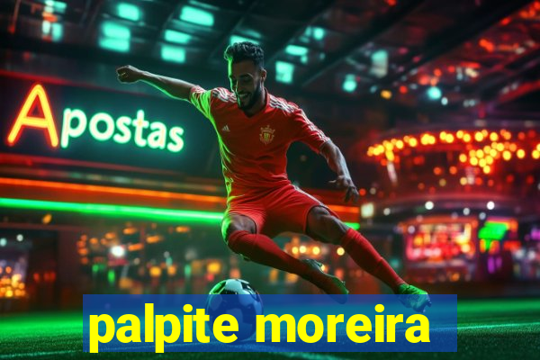 palpite moreira