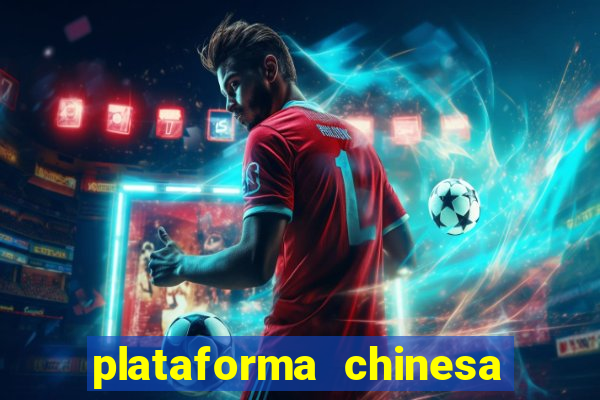 plataforma chinesa do tigrinho