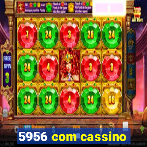 5956 com cassino