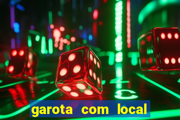 garota com local em joinville