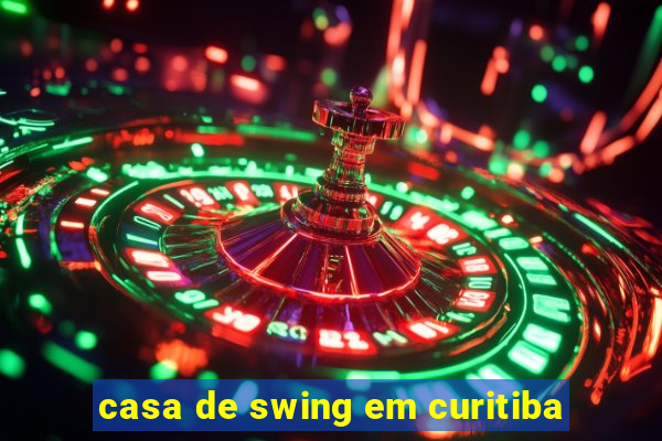 casa de swing em curitiba