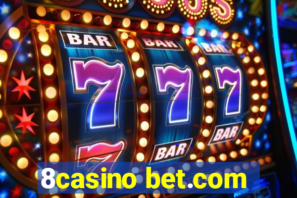 8casino bet.com