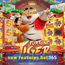 new features bet365