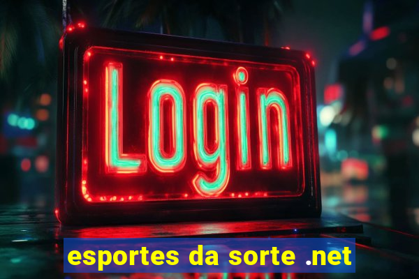 esportes da sorte .net