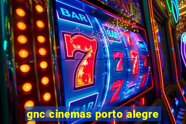 gnc cinemas porto alegre