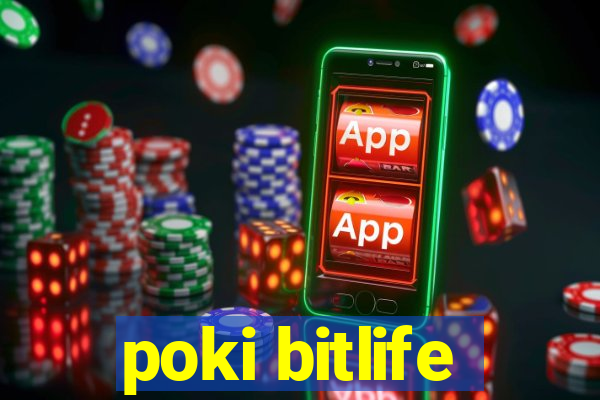 poki bitlife