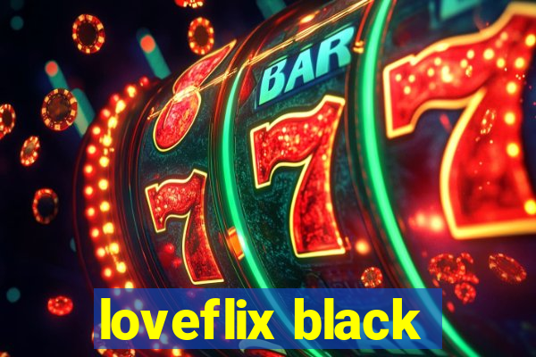 loveflix black