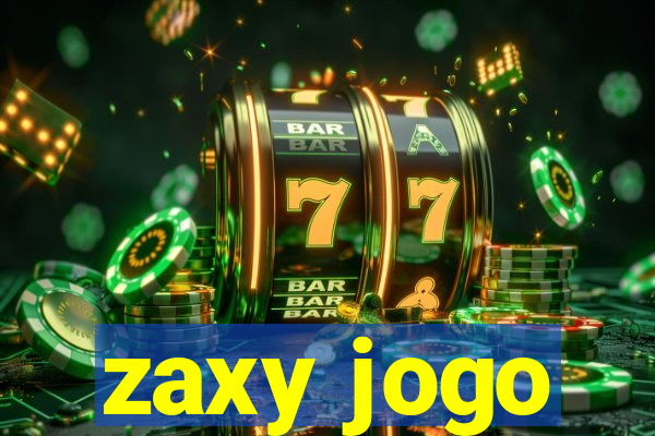 zaxy jogo